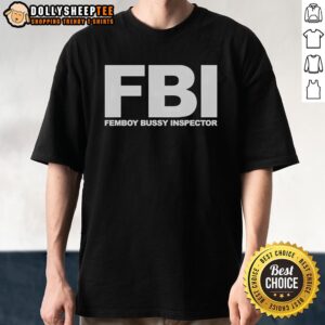 Hot FBI femboy bussy inspector funny t-shirt design featuring playful graphics and bold text for humor lovers.