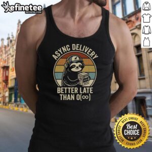 Alt Text: Official Better Late Than O Tank Top featuring a stylish design, perfect for casual summer wear and trendy outfits.