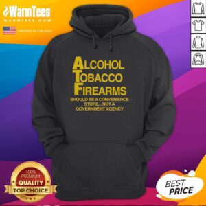 Official Alcohol Tobacco Firearms hoodie promoting convenience over government agency regulation in a stylish design.