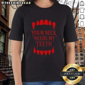 Original Your Neck Needs My Teeth Vampire Ladies Tee featuring a spooky design perfect for Halloween fans.