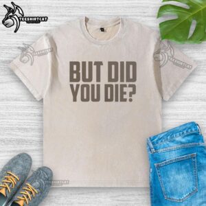Nice Mr. Chow But Did You Die washed t-shirt displayed on a hanger, showcasing its trendy design and casual style.