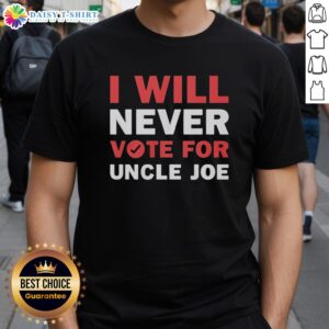 Nice I Will Never Vote For Uncle Joe Biden T-Shirt featuring bold text on a stylish graphic tee, perfect for expressing opinions.