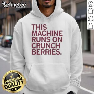 Nice This Machine Runs On Crunchberries Shirt - Image 2