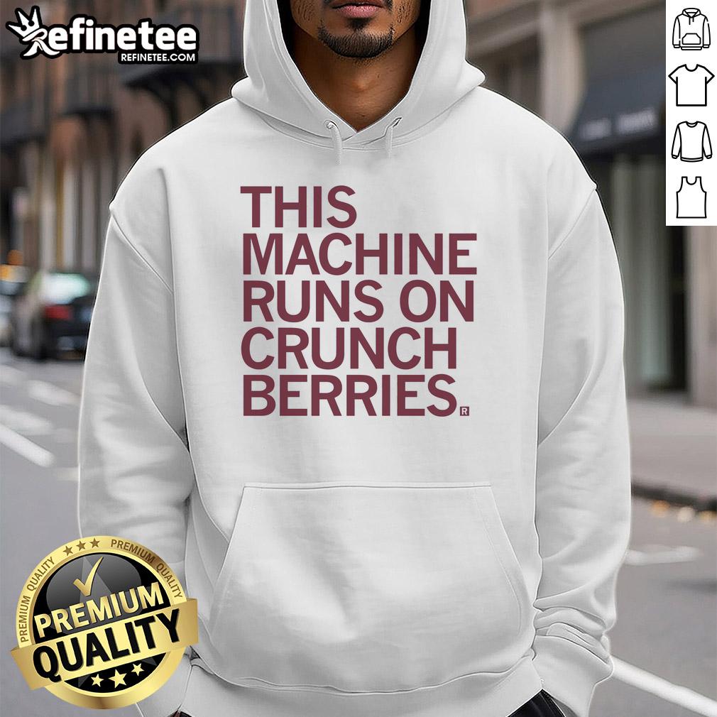 nice-this-machine-runs-on-crunchberries-hoodie Nice This Machine Runs On Crunchberries Shirt - Image 2