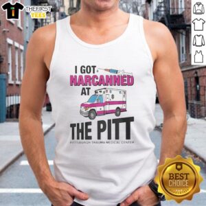 Good I Got Narcanned at the Pitt Medical Center tank top featuring a bold design and vibrant colors, perfect for fashion lovers.