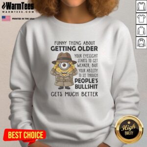 Funny Nice Spy Minion sweatshirt about getting older and eyesight issues, perfect for fans of humor and Minions.