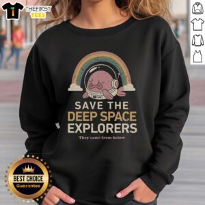 Original Save The Deep Space Explorers sweatshirt featuring a unique design, perfect for space enthusiasts.