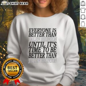 Awesome sweatshirt featuring 'Everyone Is Better Than Jalen Brunson' slogan, perfect for sports fans and casual wear.