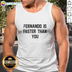Model wearing 'Good Fernando Is Faster Than You' tank top, showcasing a sporty design perfect for active lifestyles.