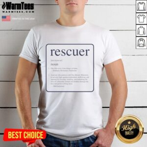 Original Rescuer Noun Meaning Definition T-Shirt featuring a unique design and bold typography for rescue enthusiasts.