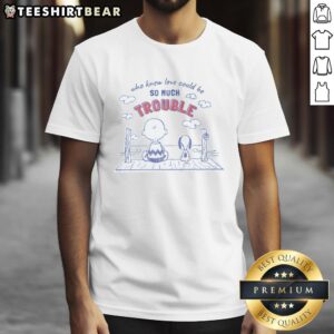 Good Peanuts Love Trouble Quote Valentine's Day T-Shirt featuring classic Peanuts characters and a romantic design.