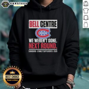 Awesome Montreal Canadiens hoodie featuring 'We Weren't Done' slogan, perfect for 2026 playoff fans at Bell Centre.