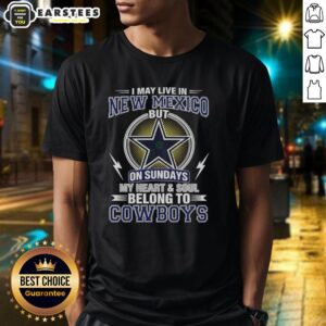 Good Dallas Cowboys NFL t-shirt: 'My Heart and Soul Belong to Cowboys' for fans living in New Mexico on Sundays.