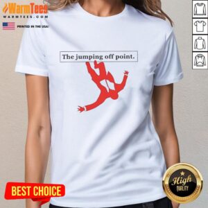 Original The Jumping Off Point Ladies Tee featuring a stylish design and comfortable fit, perfect for casual wear.