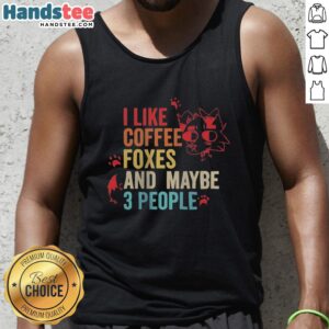 Vintage tank top featuring 'I Like Coffee, Foxes, and Maybe 3 People' design, perfect for casual coffee lovers.