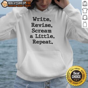 Alt Text: Awesome Write Revise Scream A Little Repeat Hoodie featuring a playful design for writers and creatives.