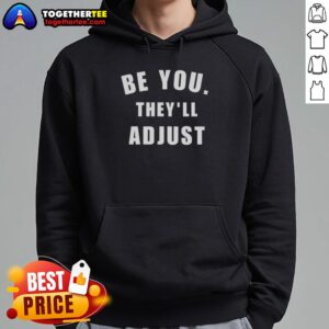 Alt Text: Awesome Be You They'll Adjust Inspirational Confidence Hoodie in vibrant colors, perfect for boosting self-esteem.