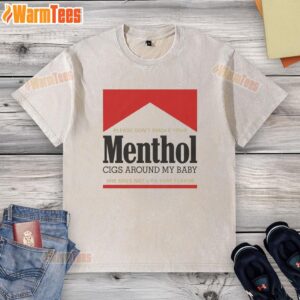 Red washed t-shirt with 'Please don't smoke your menthol cigs around my baby' message, promoting a smoke-free environment.