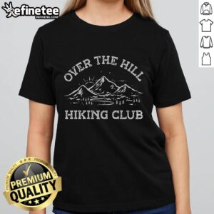 Alt Text: Official Over The Hill Hiking Club Ladies Tee featuring a vibrant design perfect for outdoor enthusiasts.