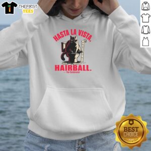 Awesome Hasta La Vista Hairball Cat Hoodie featuring a playful cat graphic, perfect for cat lovers and cozy wear.