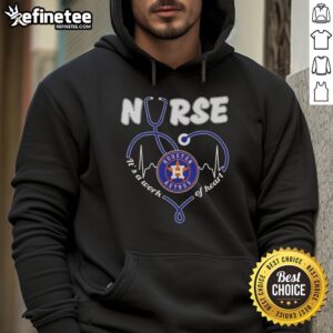 Cozy Houston Astros nurse hoodie with 'It's a Work of Heart' slogan, perfect for fans and medical professionals.