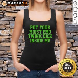 Person wearing a 'Nice Put Your Moist Emo Twink Dick Inside Me' tank top, showcasing bold graphic design and trendy style.