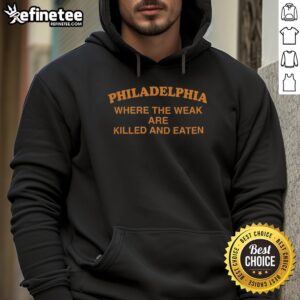 Vintage hoodie featuring 'Hot Philadelphia: Where the Weak Are Killed and Eaten' design, perfect for casual streetwear.