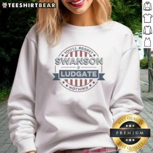 Premium Swanson and Ludgate You'll Regret Nothing sweatshirt in black, featuring a stylish graphic design.