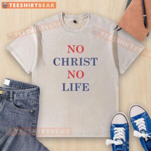 Premium No Christ No Life washed t-shirt featuring bold text design, perfect for casual wear and expressing faith.