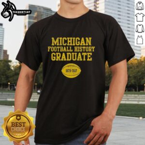 Original Michigan NCAA Football History Graduate T-Shirt 1879-1927 featuring vintage design and school colors.