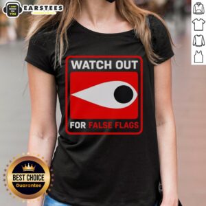 Hot Watch Out For False Flags eye ladies tee featuring a striking graphic design for stylish women.