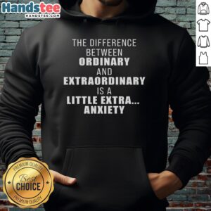 Official hoodie featuring 'The Difference Between Ordinary and Extraordinary' design, perfect for casual wear and inspiration.