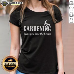 Good Gardening Helps Hide The Bodies Ladies Tee featuring a humorous gardening design, perfect for plant lovers and gardeners.