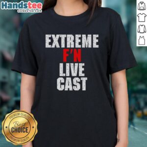 Original Extreme Fn Live Cast Ladies Tee featuring a stylish design for women, perfect for casual and active wear.