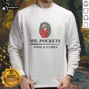 Alt Text: Hot Mr. Pockets Pool and Games sweatshirt featuring a stylish design for pool enthusiasts and casual wear.