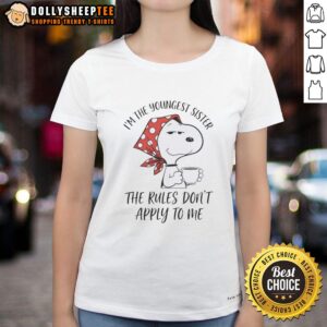 Alt Text: Funny I'm the Youngest Sister, the Rules Don't Apply to Me ladies tee showcasing playful sibling humor and style.