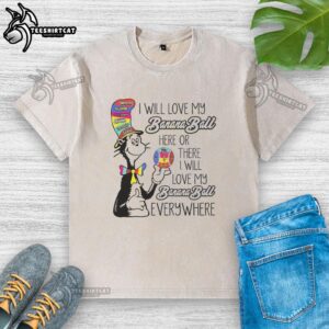 Good The Cat in the Hat I Will Love My Banana Ball t-shirt, featuring a playful design with vibrant colors.