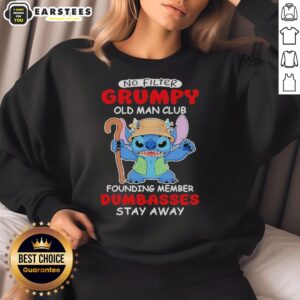 Cute Stitch sweatshirt for grumpy old man club founding members, featuring bold text: 'Dumbasses Stay Away'.