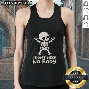 Good I Dont Need No Body Skeleton Tank Top: A stylish black tank featuring a playful skeleton graphic for Halloween.
