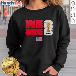 Alt Text: Pretty We Are USA X FIFA World Cup 2026 sweatshirt showcasing patriotic design for soccer fans.