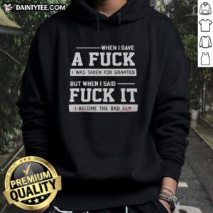 Top view of 'When I Gave A F, I Was Taken For Granted' hoodie showcasing bold text and stylish design for trendsetters.