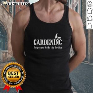Top Gardening Helps Hide The Bodies tank top featuring a humorous gardening design, perfect for plant lovers.