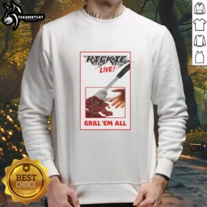 Alt Text: Nice Rickie New York Live Grill Em All Sweatshirt featuring a stylish design, perfect for casual wear and fans.