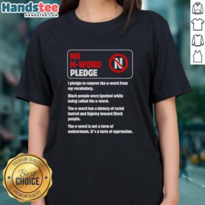 Official No N-Word Pledge Ladies Tee - I pledge to remove the N-word from my vocabulary for a respectful dialogue.