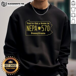 Alt Text: Premium You've Got a Scene in NEPA 570 Pennsylvania sweatshirt, featuring a stylish design perfect for locals and visitors.