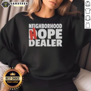 Awesome Neighborhood Hope Dealer Support Addiction Recovery Sweatshirt in vibrant colors, perfect for spreading positivity.