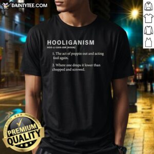 Alt Text: Nice Hooliganism T-Shirt featuring bold design that celebrates the act of poppin out and acting fool again.