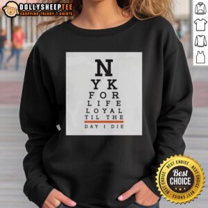 Top New York For Life sweatshirt with 'Loyal 'Til the Day I Die' slogan, perfect for city pride and streetwear style.