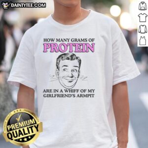 Close-up of a T-shirt with humorous text about protein in a girlfriend's armpit, showcasing quirky fashion.