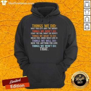 Good Things We Did, Didn't Want, Won't Do Sarcastic Hoodie - Stylish and witty apparel for humor lovers.